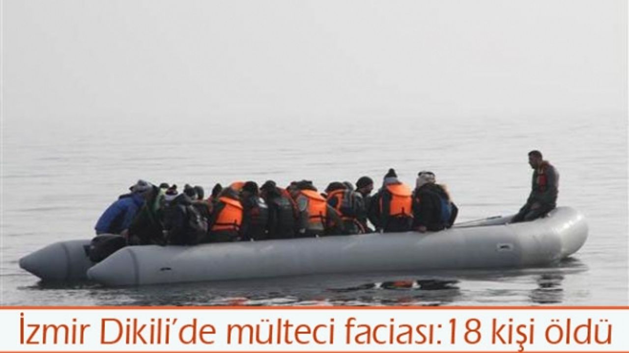 İzmir Dikili’de mülteci faciası: 18 kişi öldü