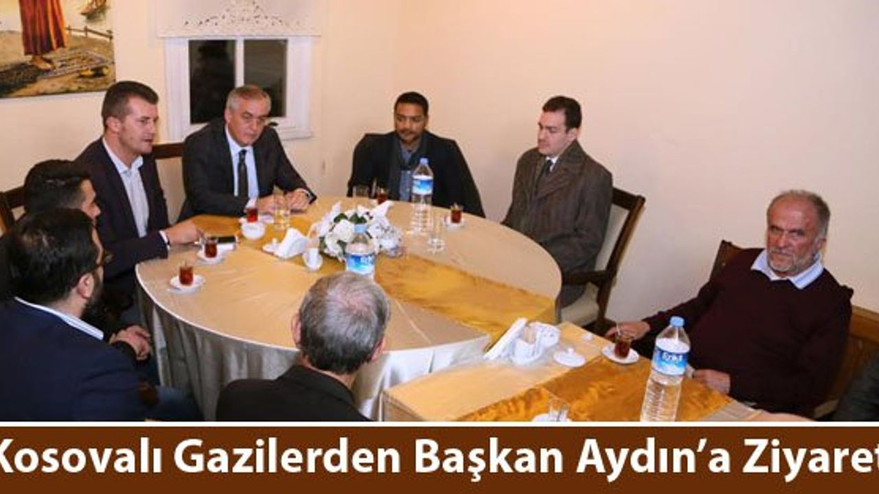 Kosovalı Gazilerden Başkan Aydın’a Ziyaret