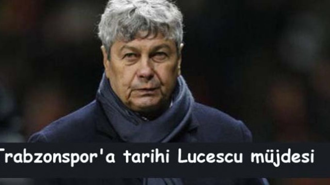 Trabzonspor'a tarihi Lucescu müjdesi