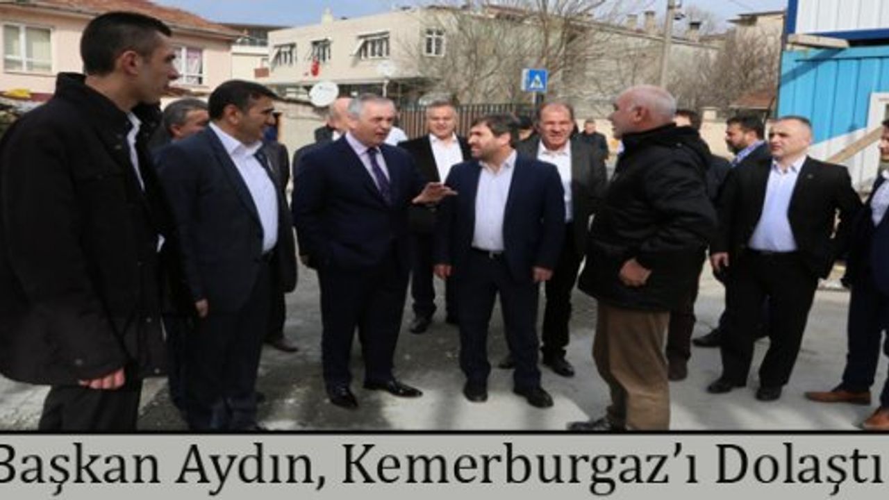 Başkan Aydın, Kemerburgaz’ı Dolaştı