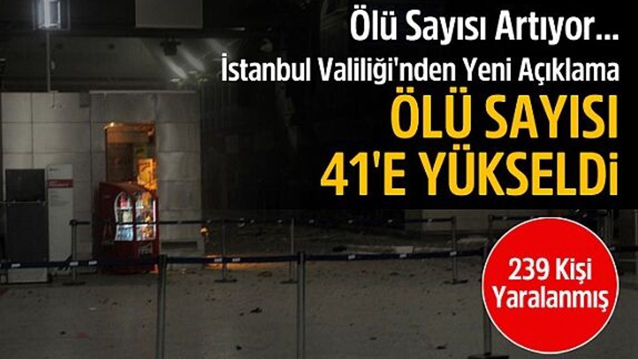İstanbul Atatürk Havalimanı'nda patlama: 41 ölü, 239 kişi yaralandı