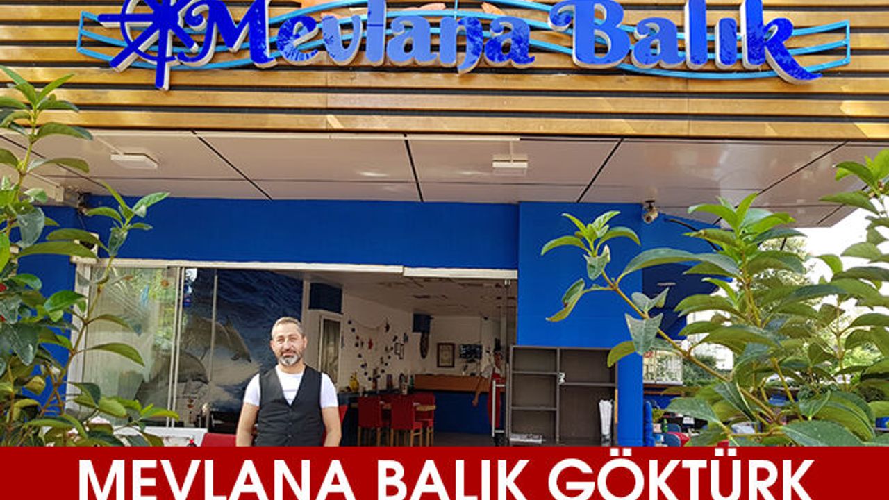 Mevlana Balık Göktürk'te Hizmet Vermeye Devam Ediyor