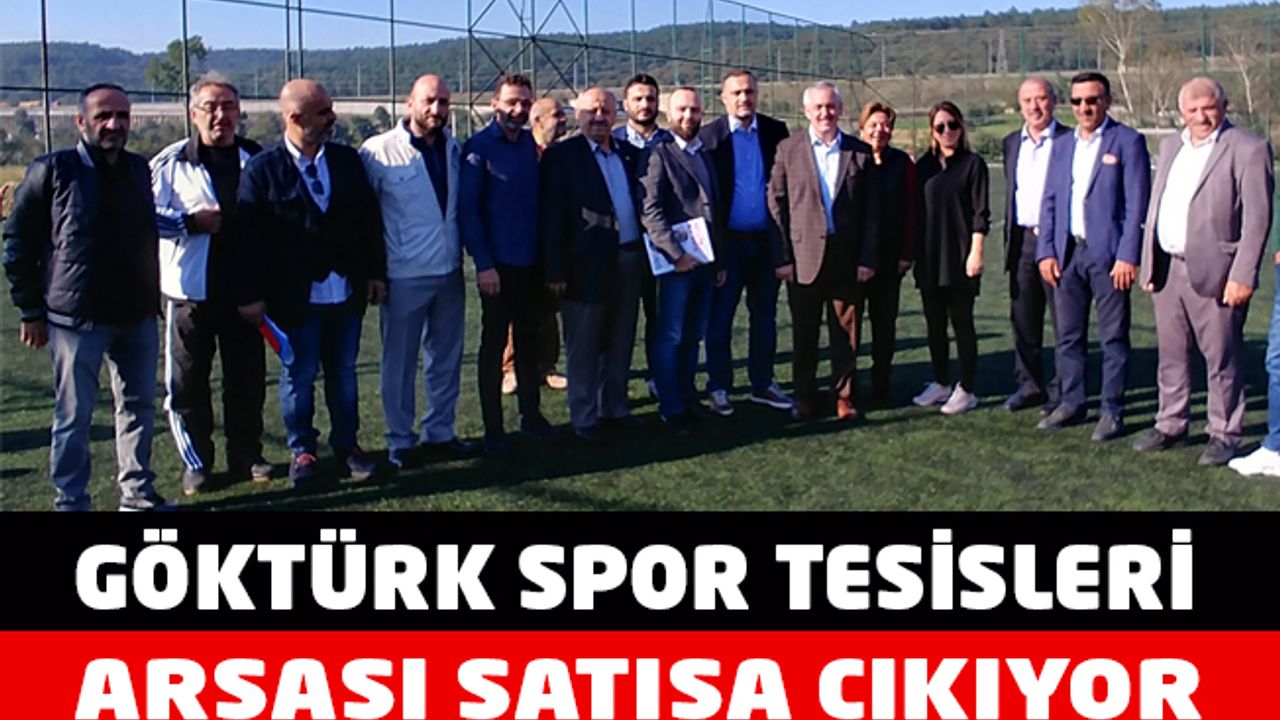 Göktürkspor Tesisleri Arsası satışa çıkıyor