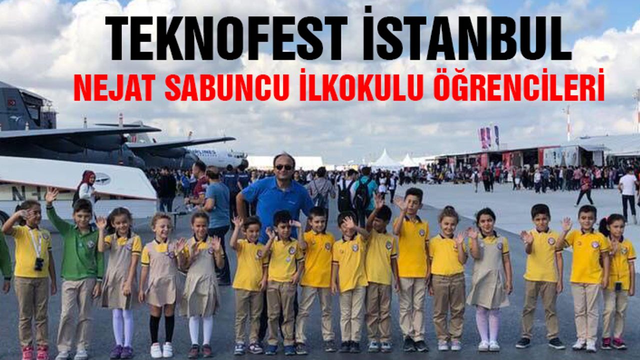 Nejat Sabuncu İlkokulu öğrencileri Teknofest İstanbul'u gezdiler