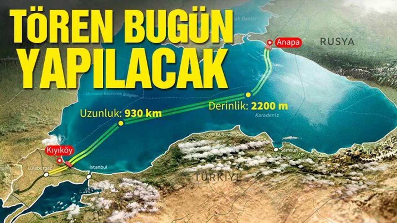 TürkAkım  doğal gaz boru hattı projesi bugün açılıyor