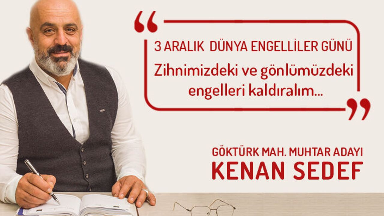 Kenan Sedef - 3 Aralık Dünya Günü Engelliler Günü