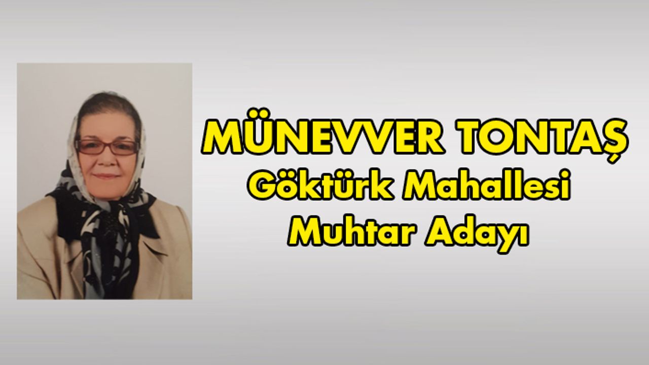 Göktürk Mahallesi Muhtar Adayı Münevver Tontaş