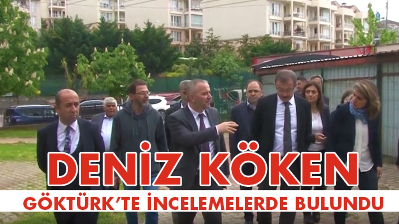 Deniz Köken, Göktürk'te incelemelerde bulundu