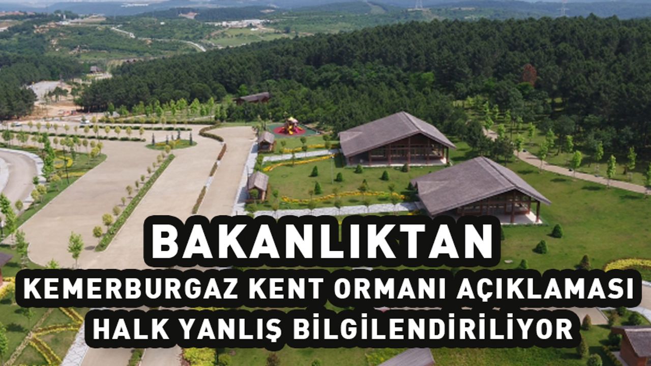 Bakanlıktan Kemerburgaz Kent Ormanı açıklaması: Halk yanlış bilgilendiriliyor