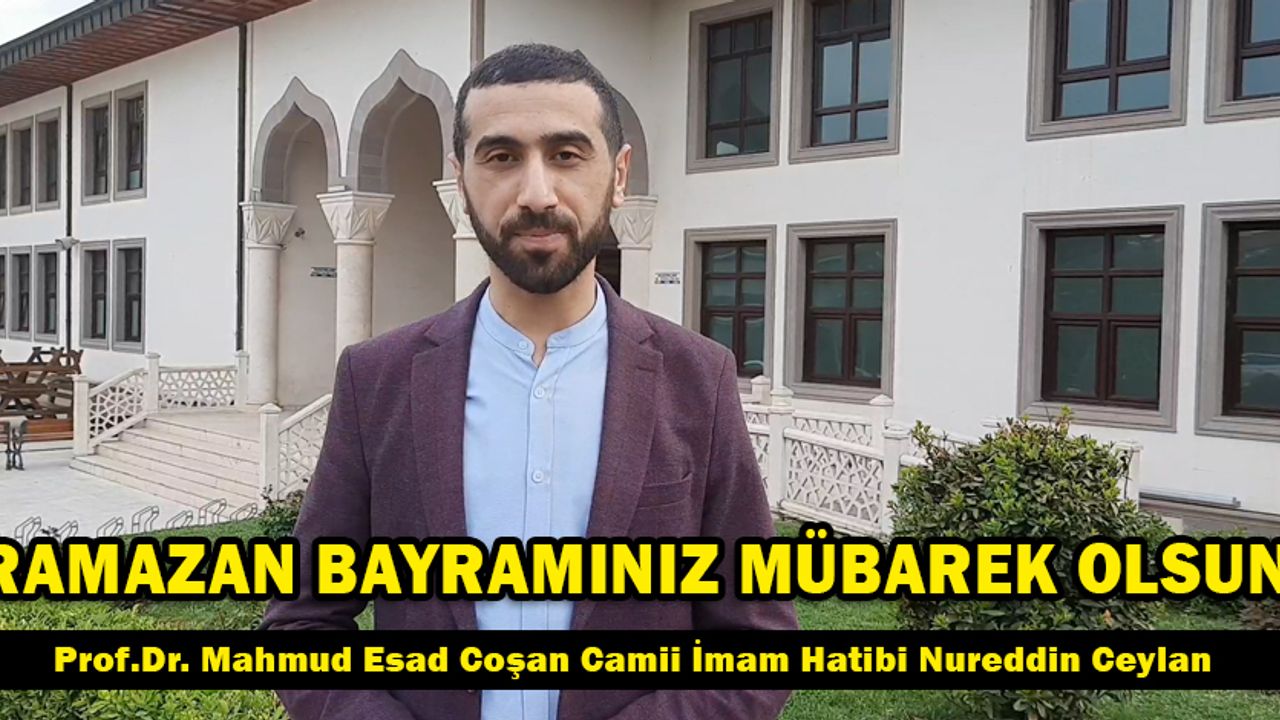 Nureddin Ceylan'dan Ramazan Bayramı Mesajı