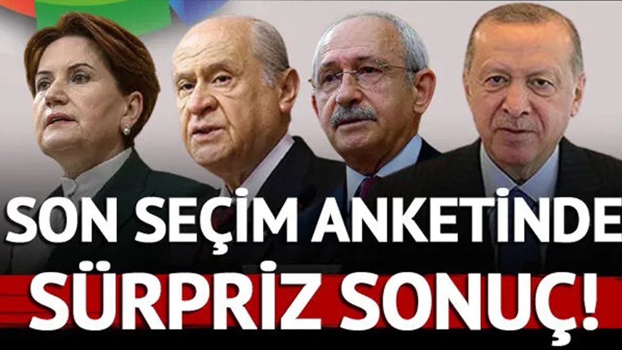 Son seçim anketinde sürpriz! İki parti baraj altında kaldı