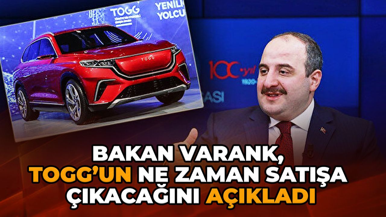 Sanayi ve Teknoloji Bakanı Mustafa Varank, TOGG'un Ne Zaman Satışa Çıkacağını Açıkladı