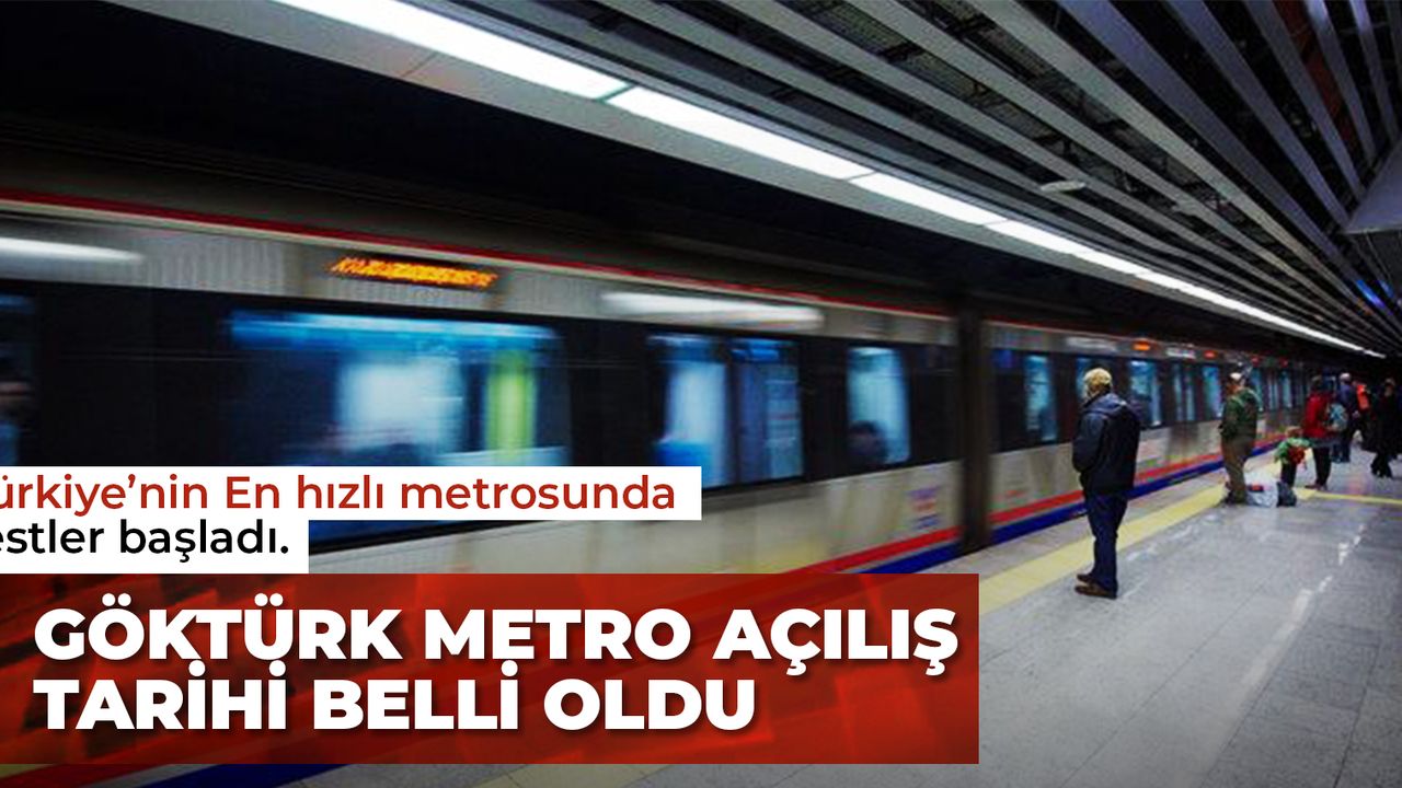 Göktürk Metro Hattının Açılış Tarihi Belli Oldu