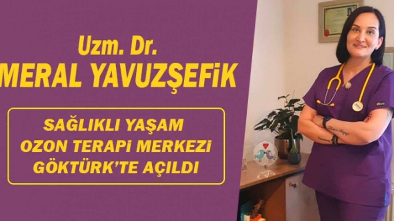 Göktürk Ozon Tedavisi - Uzm. Dr. Meral Yavuzşefik