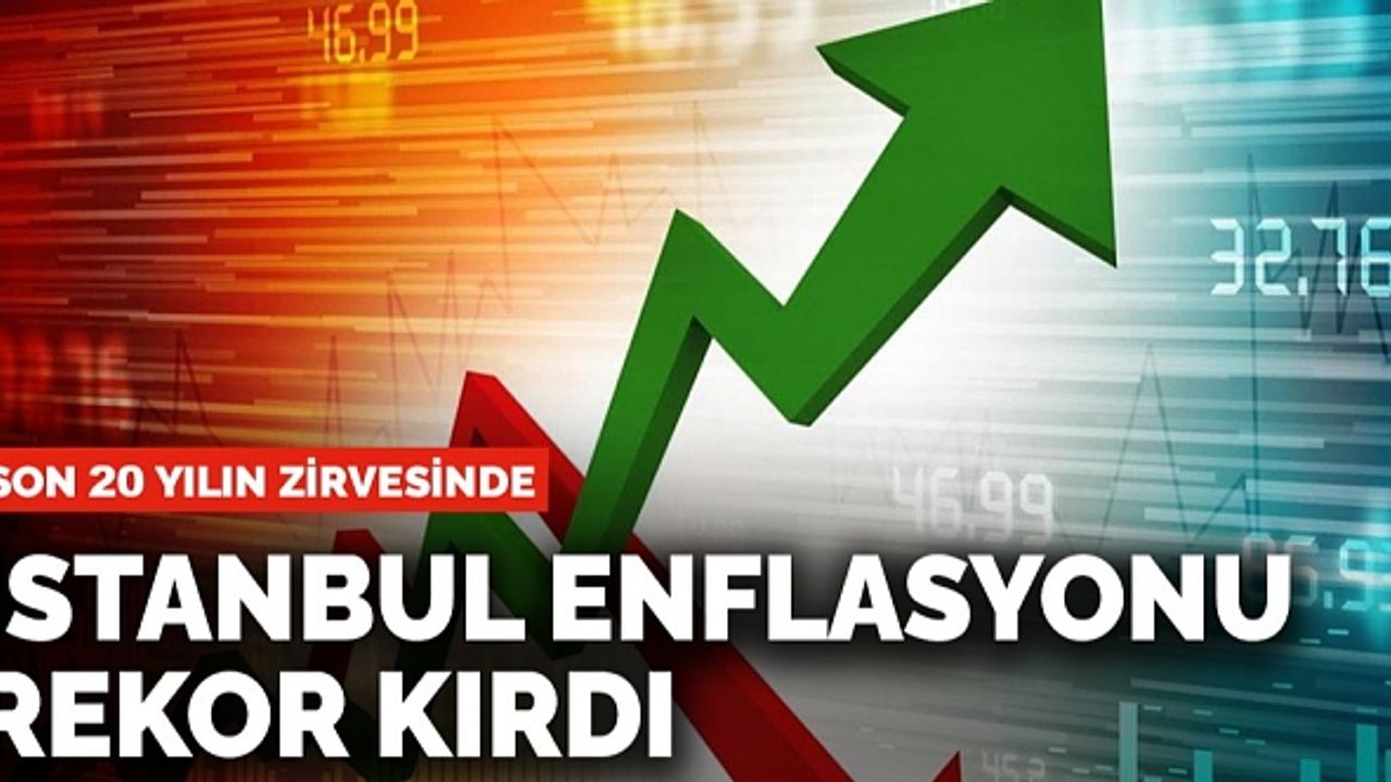 İstanbul’un enflasyonunda yeni rekor