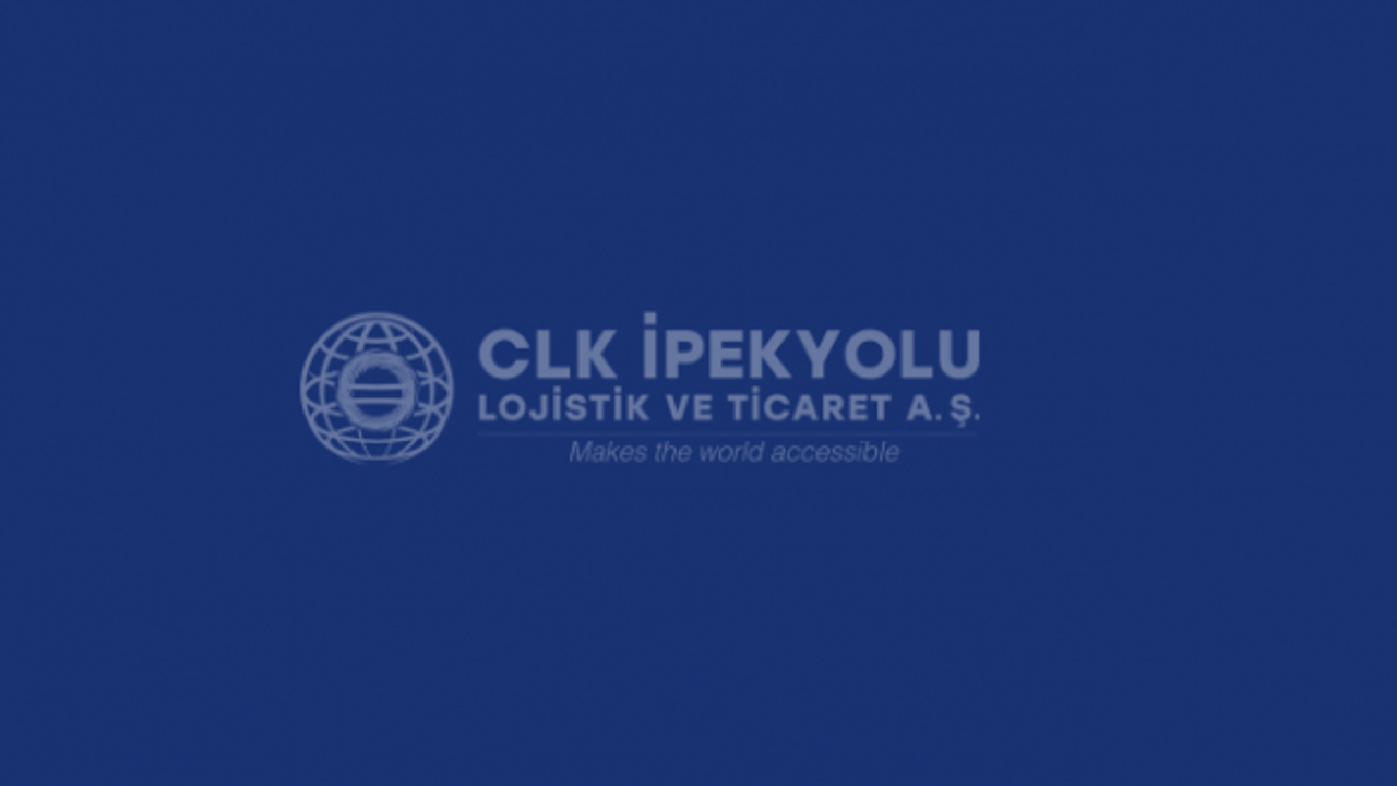 CLK World Güvencesiyle Profesyonel Lojistik ve Ticari Çözümler!