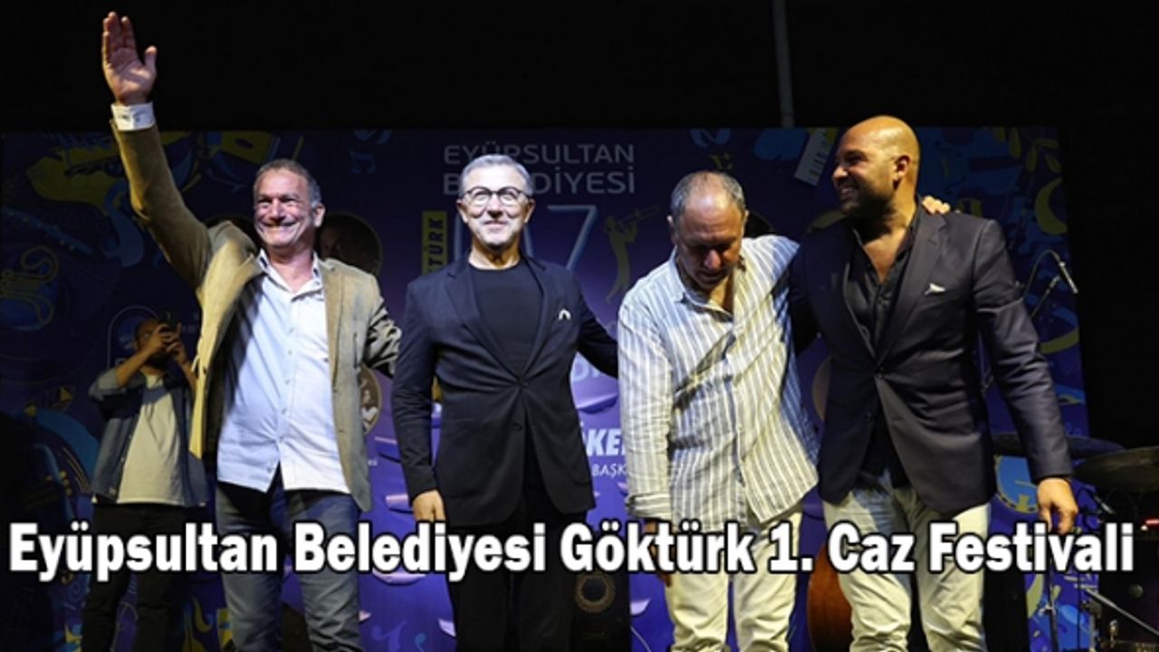Eyüpsultan Belediyesi Göktürk 1. Caz Festivali
