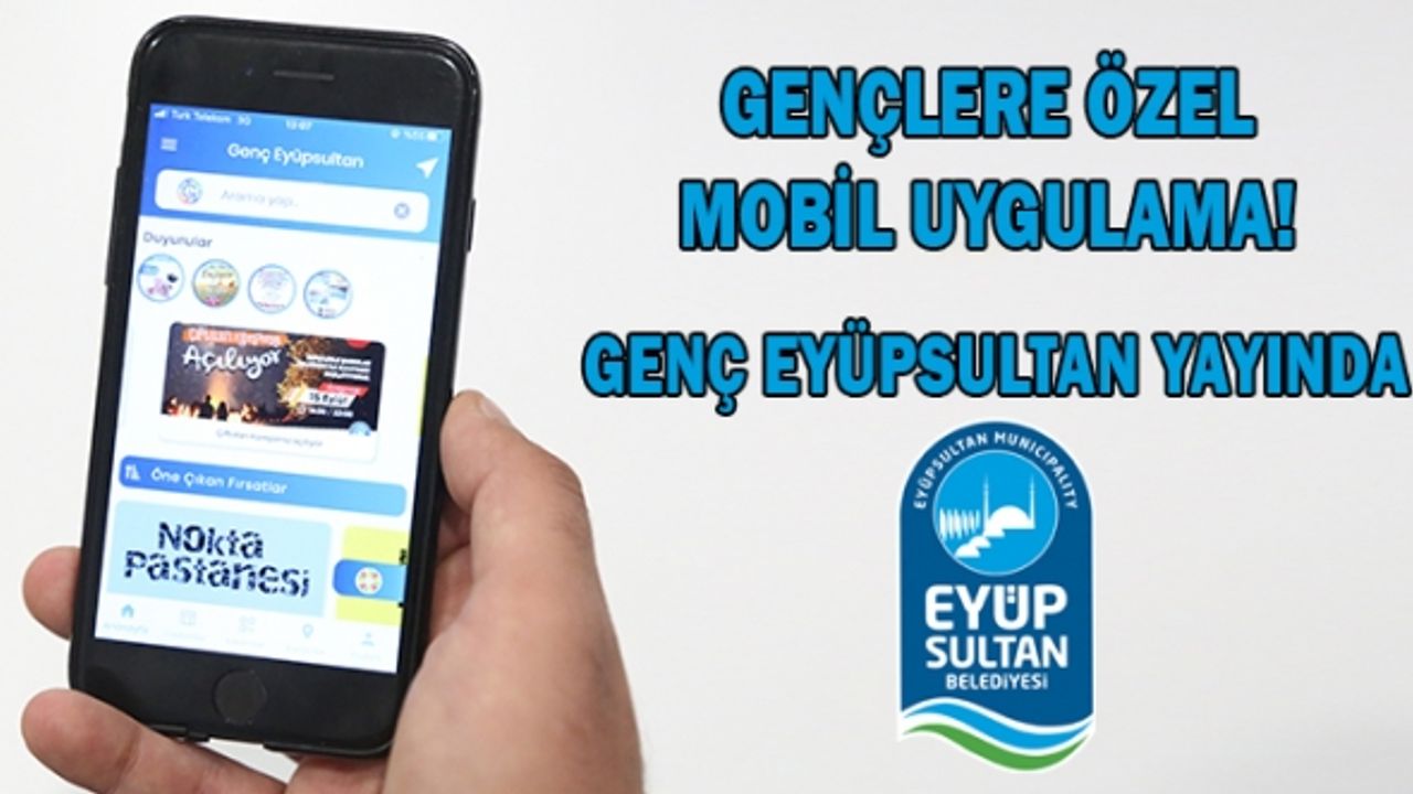Gençlere özel mobil uygulama! Genç Eyüpsultan yayında
