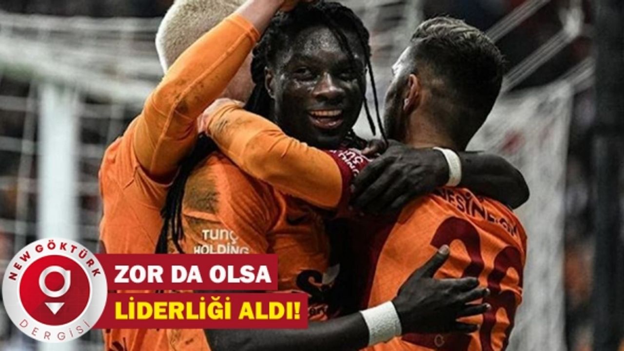 Galatasaray zor da olsa liderliği aldı!