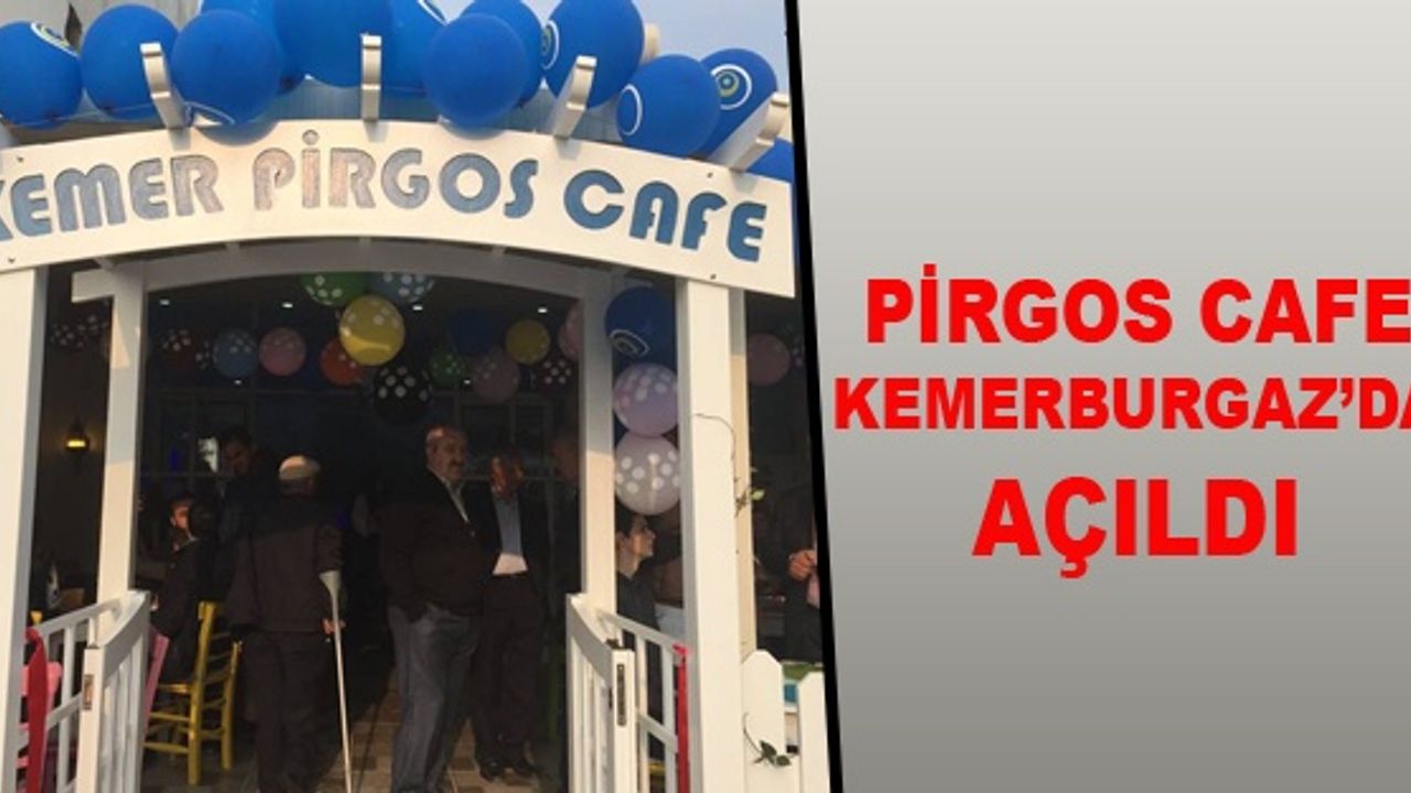 Pirgos Cafe Kemerburgaz'da açıldı
