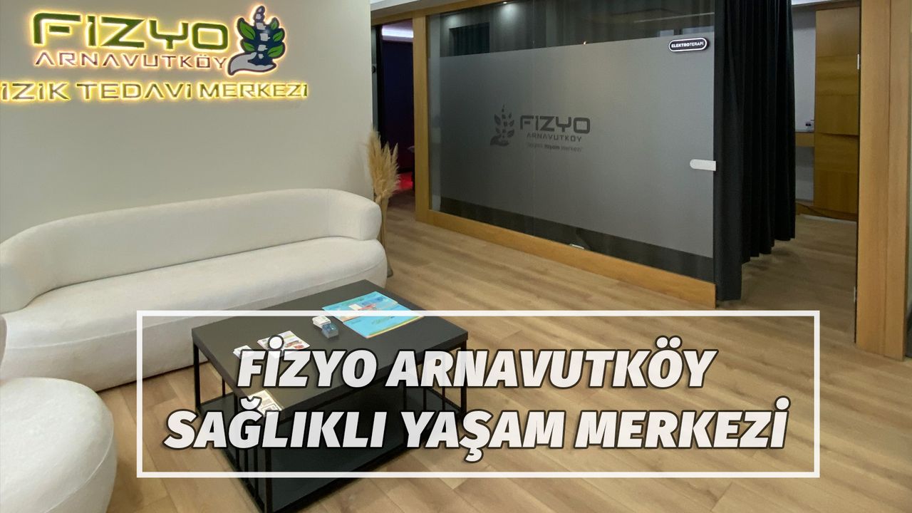 Fizyo Arnavutköy Sağlıklı Yaşam Merkezi