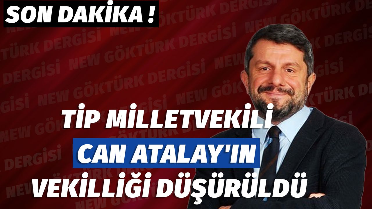 TİP milletvekili Can Atalay'ın vekilliği düşürüldü