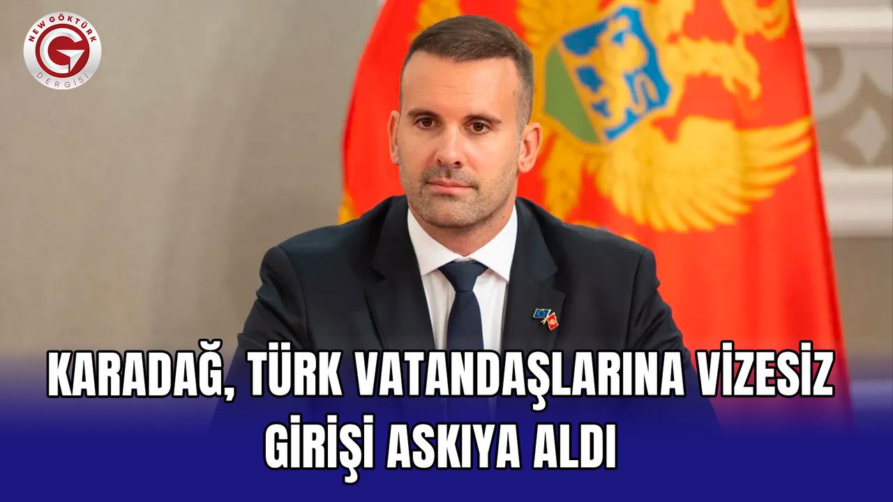 Karadağ, Türk vatandaşlarına vizesiz girişi askıya aldı