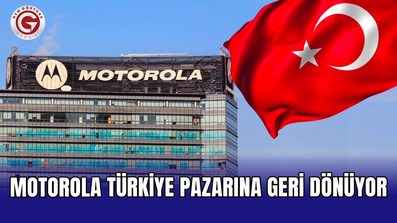 Motorola Türkiye pazarına geri dönüyor