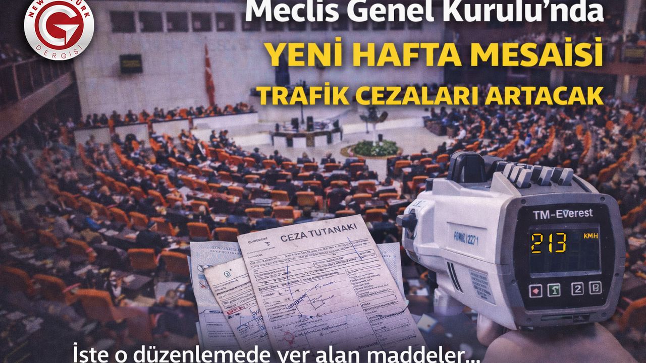 Meclis’te Yeni Hafta: Trafik Cezalarını Artıran Teklif