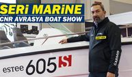 Ümit Seri, Seri Marine - CNR Avrasya Boat Show’da yerini aldı