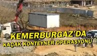 Kemerburgaz’da kaçak konteyner operasyonu