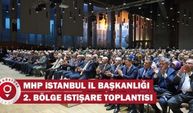 MHP İstanbul İl Başkanlığı 2. Bölge İstişare Toplantısı