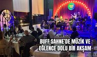 BUFF Sahne’de Müzik ve Eğlence Dolu Bir Akşam