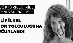 Göktürk'lü milli tenis sporcusu Elif İlkel son yolculuğuna uğurlandı