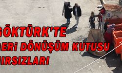 Göktürk'te Geri Dönüşüm Kutusu Hırsızları