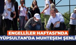 Engelliler Haftası’nda Eyüpsultan’da muhteşem şenlik