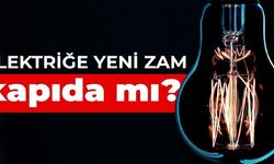 Elektriğe yeni zam kapıda!