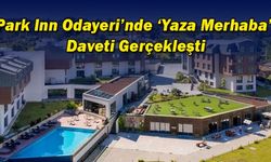Park Inn Odayeri’nde ‘Yaza Merhaba’ daveti gerçekleşti