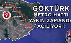 Göktürk Metro Hattı açılıyor !