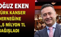 Oğuz Eken, Türk Kanser Derneğine 1,5 milyon TL bağışladı