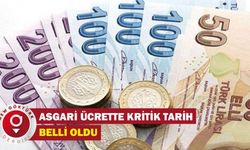 Asgari ücrette kritik tarih belli oldu.