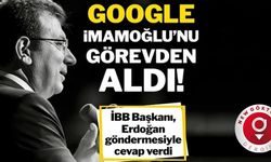 Google, Ekrem İmamoğlu’nu görevden aldı!
