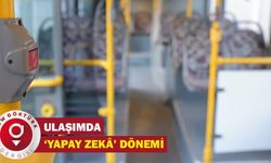 Ulaşımda ‘Yapay Zekâ’ Dönemi