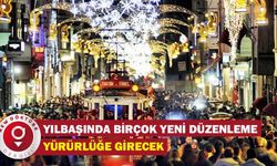 Yılbaşında birçok yeni düzenleme yürürlüğe girecek