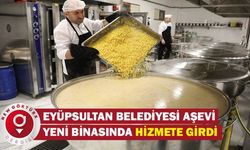 Eyüpsultan Belediyesi aşevi yeni binasında hizmete girdi