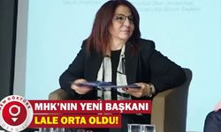 MHK’nın Yeni Başkanı Lale Orta Oldu