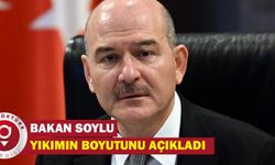 Bakan Soylu yıkımın boyutunu açıkladı: "Bunlar yapılmadan enkazlar kaldırılmamakta"