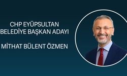 CHP Eyüpsultan Belediye Başkan Adayı Mithat Bülent Özmen
