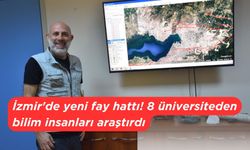 İzmir'de yeni fay hattı! 8 üniversiteden bilim insanları araştırdı