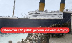 Dünyanın en trajik kazasıydı... Titanic'in 112 yıllık gizemi devam ediyor